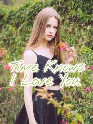 Time Knows I Love You