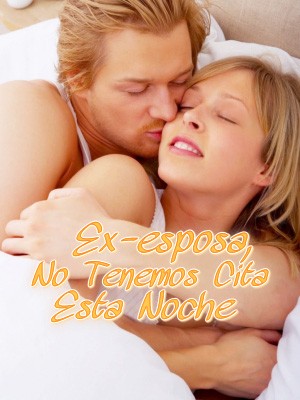 Ex-esposa, No Tenemos Cita Esta Noche