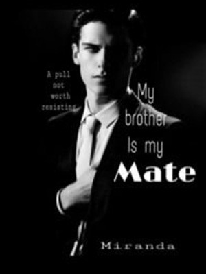 My Brother is my Mate