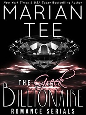 The Greek Billionaire Romance serials,Marian Tee