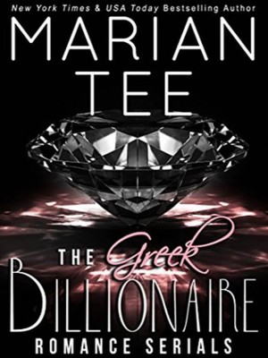 The Greek Billionaire Romance serials,Marian Tee