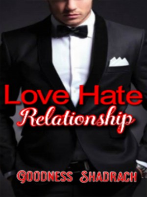 Love Hate Relationship,Goodness shadrach