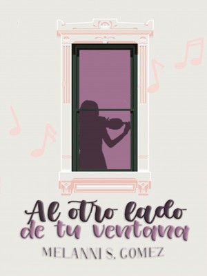 Al otro lado de tu ventana,Melanni Yulianna Sánchez Gómez