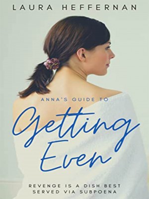 Anna‘s Guide to Getting Even,Laura Heffernan