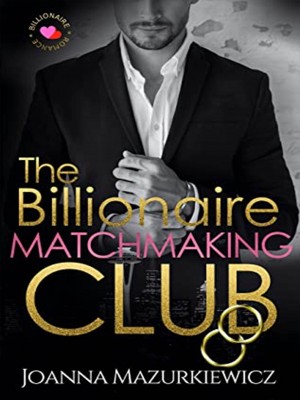 The Billionaire Matchmaking Club (3 book series),Joanna Mazurkiewicz