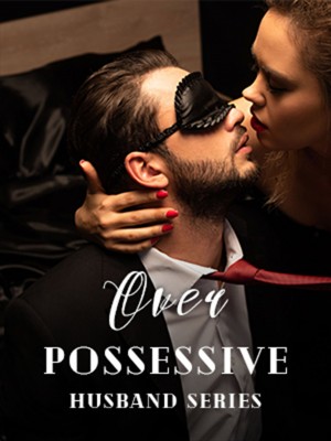 Over Possessive Husband Series,Chhavi Gupta