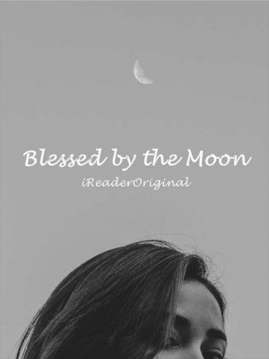 Blessed by the Moon,iReaderOriginal