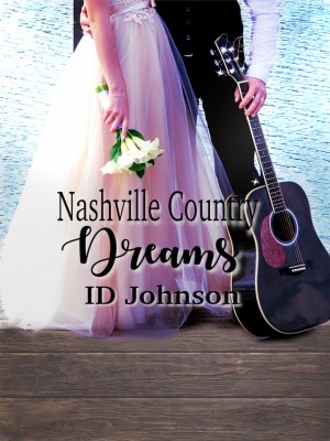Nashville Country Dreams,ID Johnson