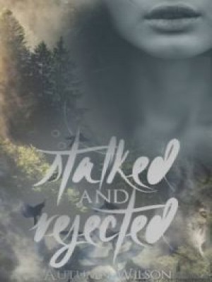 Stalked and Rejected,Autumn Wilson