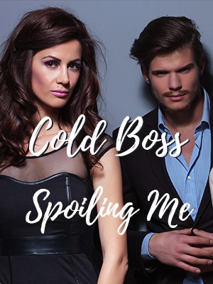 Cold Boss Spoiling Me