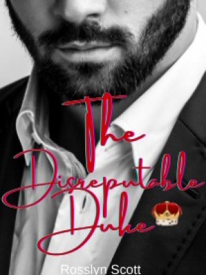 The Disreputable Duke,Rosslyn Scott