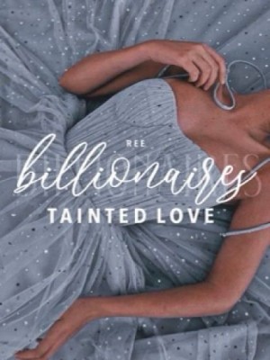 Billionaires Tainted Love,Ree