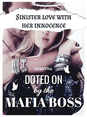 Doted On By The Mafia Boss