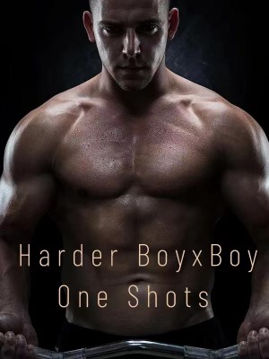 Harder BoyxBoy One Shots,Darine Emmanuel