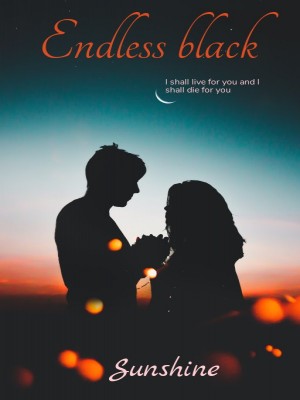 Endless black,Sunshine