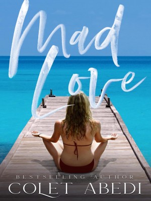 Mad Love series,Colet Abedi