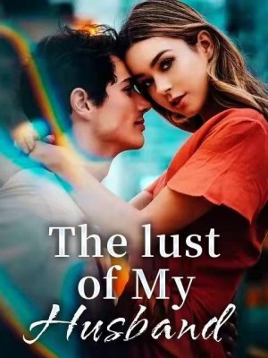The lust of My Husband-New Era Cu,N