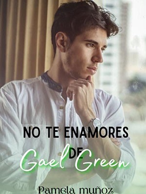 NO TE ENAMORES DE GAEL GREEN