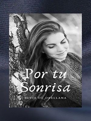 POR TU SONRISA,Sofía de Orellana