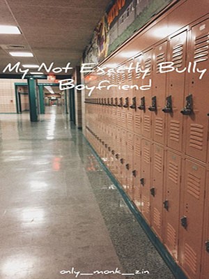 My Not Exactly Bully Boyfriend