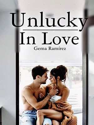 Unlucky In Love,GemaWrites
