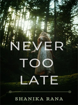 Never Too Late-Shanika