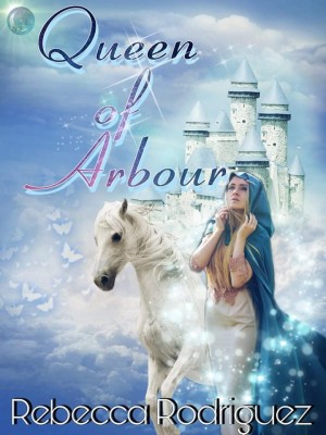 Queen of Arabour,Rebecca Rodriguez