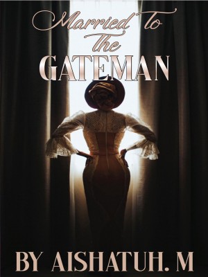Married To The Gateman,Aishatuh M