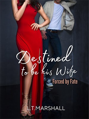 Destined to be his wife,L.T.Marshall