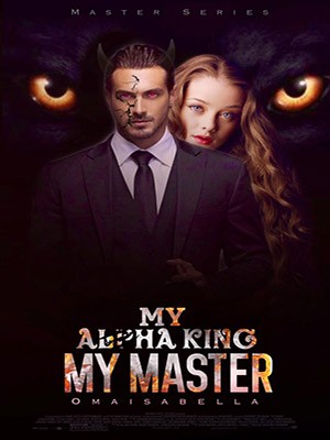 Master： My Alpha King My Master