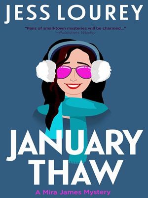 January Thaw (A Murder by Month Romcom Mystery Book 9)-Jess,Jess Lourey