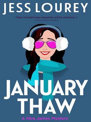 January Thaw (A Murder by Month Romcom Mystery Book 9)-Jess