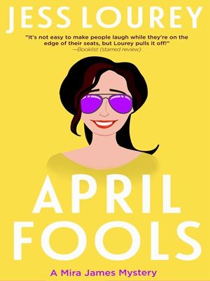 April Fools (A Murder by Month Romcom Mystery Book 12)-Jess,Jess Lourey
