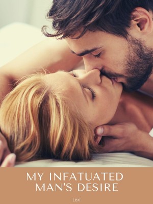 My infatuated man‘s desire,L