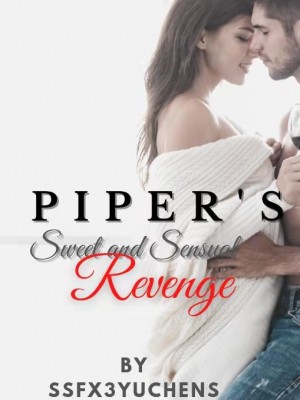 Piper's Sweet and Sensual Revenge,ssfx3yuchens