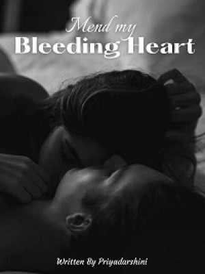 Mend my Bleeding Heart,Priyadarshini