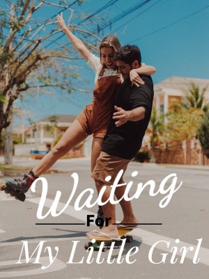 Waiting For My Little Girl,