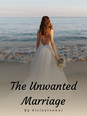 The Unwanted Marriage,Vicissiveour