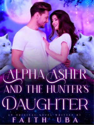 Alpha Asher And The Hunters Daughter,Faithuba