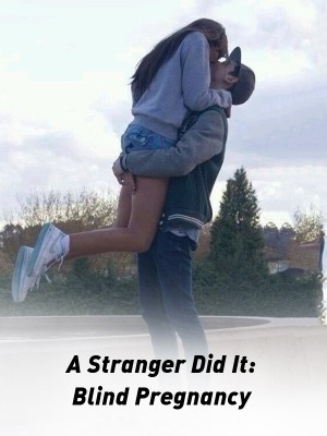 A Stranger Did It: Blind Pregnancy,Okiami