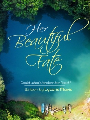 Her Beautiful Fate,LycorisMavis23