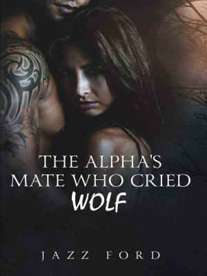 The Alpha’s Mate Who Cried Wolf,Jazz Ford