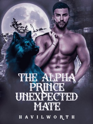 The Alpha Prince Unexpected Mate,Havilworth