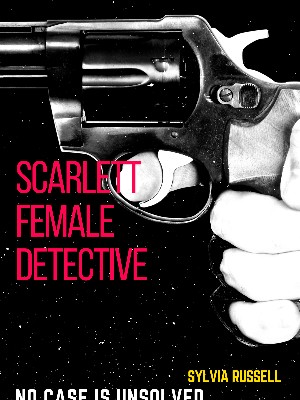 Scarlett Female Detective,Sylvia Russell