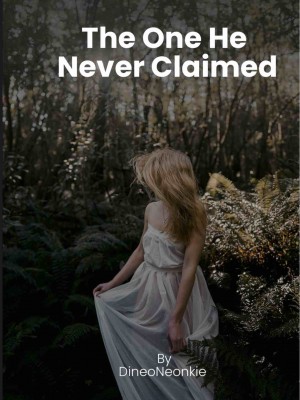 The One He Never Claimed.,DineoNeonkie