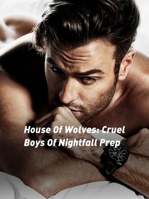 House Of Wolves: Cruel Boys Of Nightfall Prep,Arden West