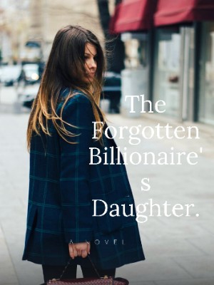The Forgotten Billionaire's Daughter,Bwrites