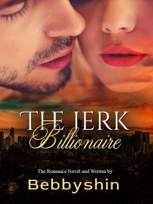 The Jerk Billionaire,Bebbyshin