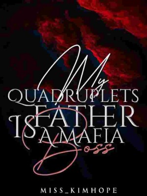 My Quadruplets Father Is A Mafia Boss