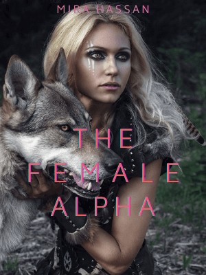 The Female Alpha,Mira Hassan